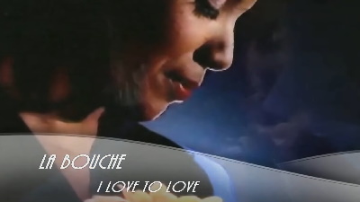 La Bouche - I Love To Love